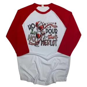 Ho Ho Pour the Merlot Merlot Raglan HV142